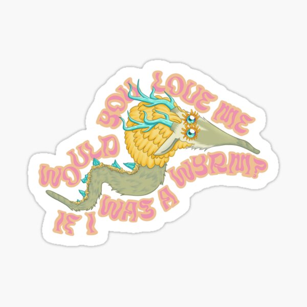 Item preview, Would you love me if I was a wyrm? designed and sold by Just-knackle.