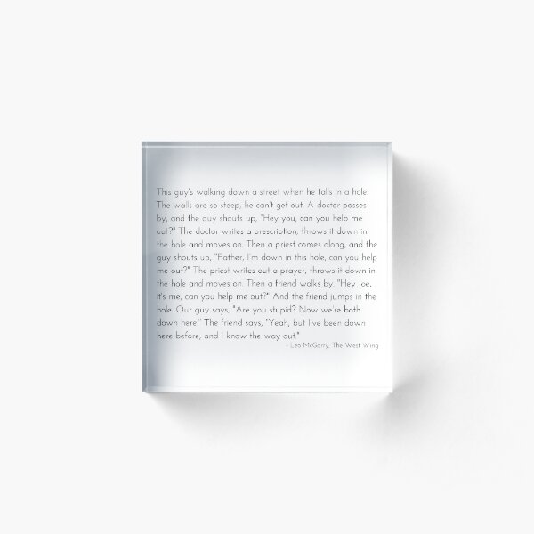 Leo McGarry's Man Falls in a Hole Speech - The West Wing Acrylic Block