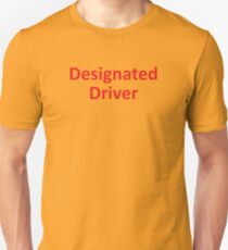 Designated Driver Unisex T-Shirt