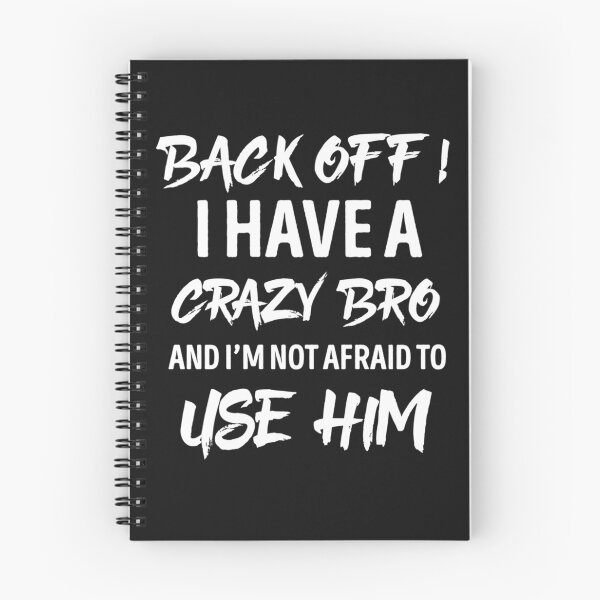 Item preview, Best Seller Back Off I Have A Crazy Bro And I'm Not Afraid Of Using Him designed and sold by RonaldBarnes5.