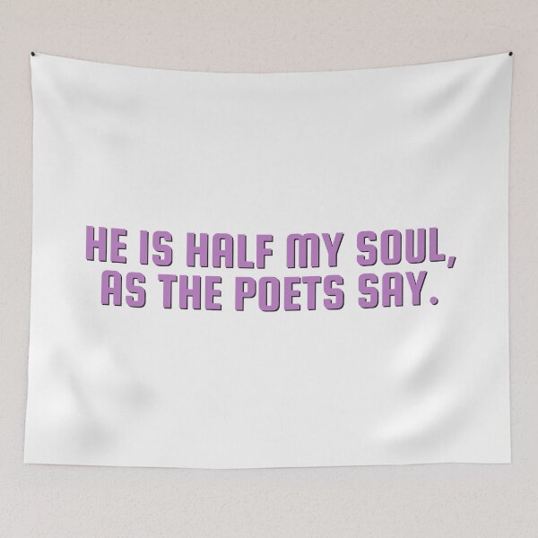 Item preview, He Is Half My Soul, As The Poets Say. designed and sold by festivalzone.