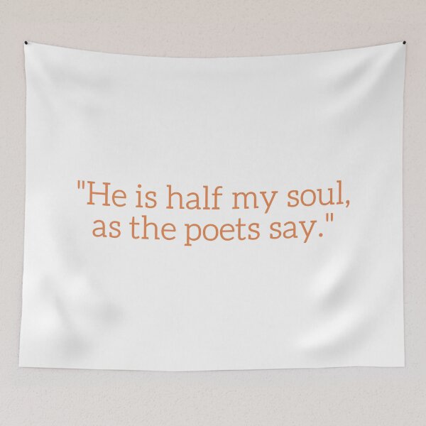 Item preview, He Is Half My Soul, As The Poets Say. designed and sold by festivalzone.