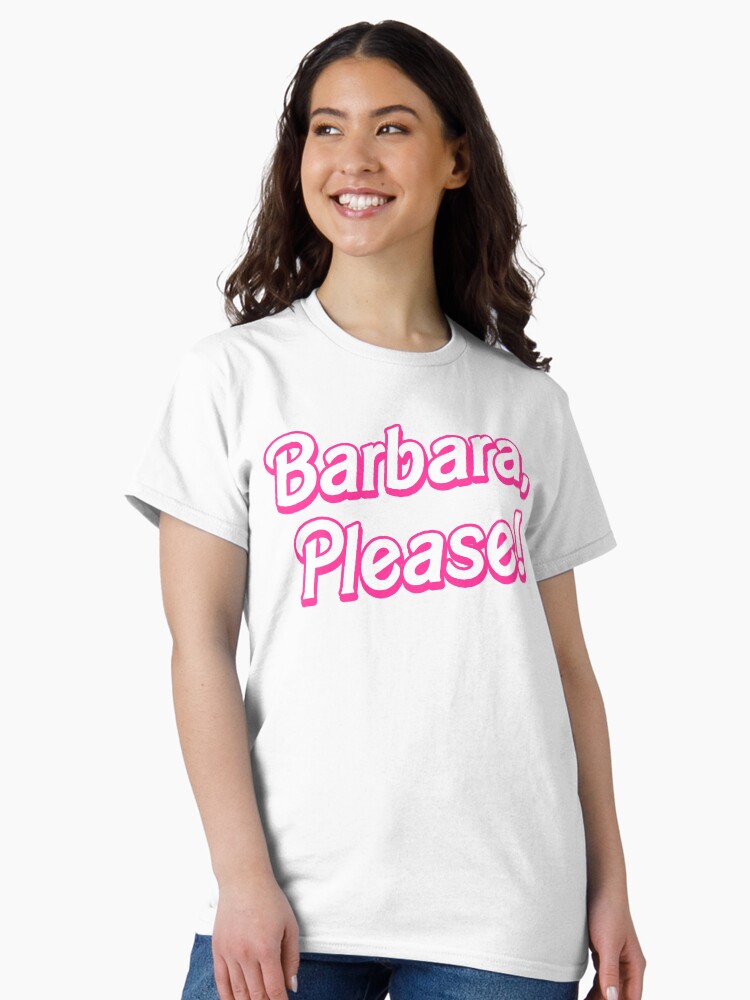 Thumbnail 1 of 7, Classic T-Shirt, Barbara, Please! designed and sold by cgsketchbook.