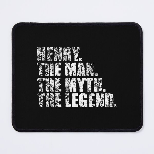 Item preview, Henry Name Henry The Man The Myth The legend designed and sold by aea-nneitner.