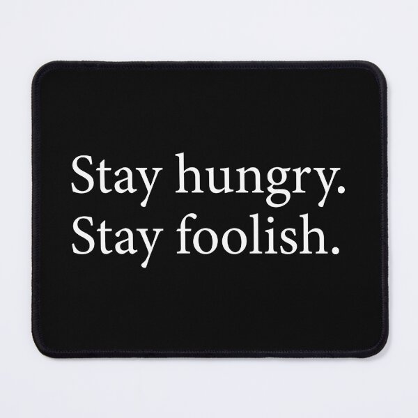Item preview, Stay Hungry. Stay Foolish Quote T-Shirt designed and sold by athurbubble.