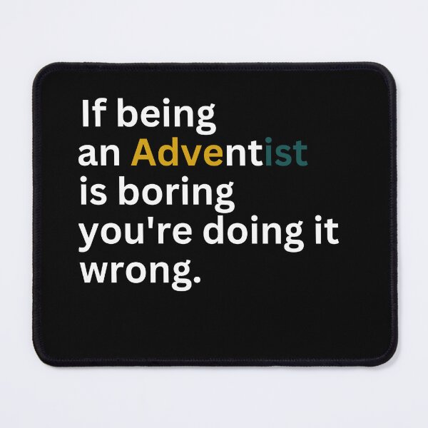 Item preview, If being an Adventist is boring you're doing it wrong designed and sold by Just Christianity.