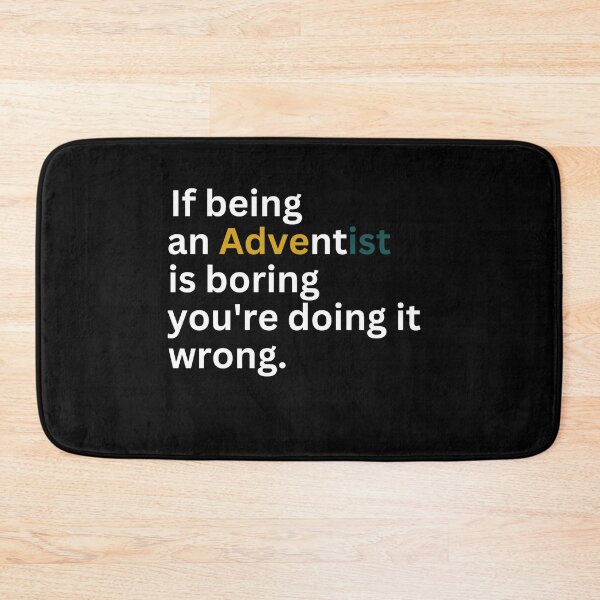 Item preview,  If being an Adventist is boring you're doing it wrong designed and sold by Just Christianity.