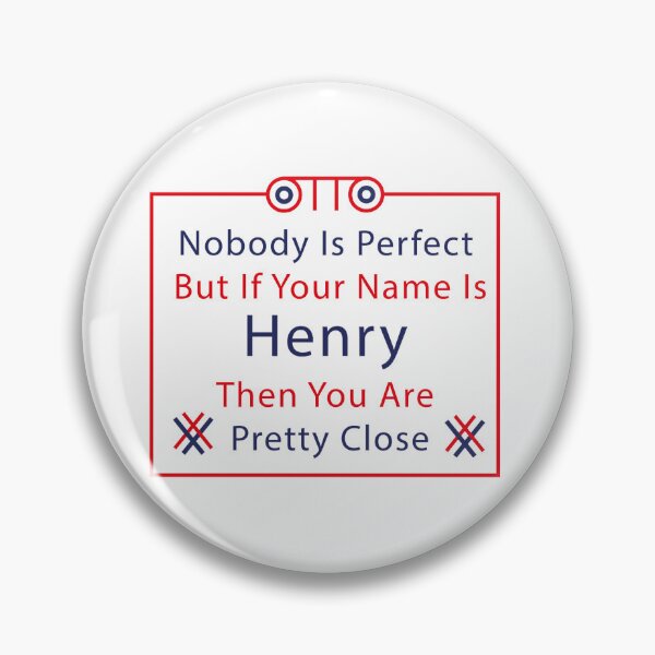 Item preview, Nobody Is Perfect But If Your Name Is Henry Then You Are Pretty Close (Beautiful Quotes) designed and sold by aea-nneitner.
