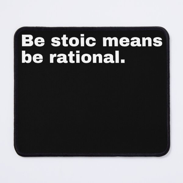 Item preview, Be stoic means be rational. designed and sold by sombradelsabio.
