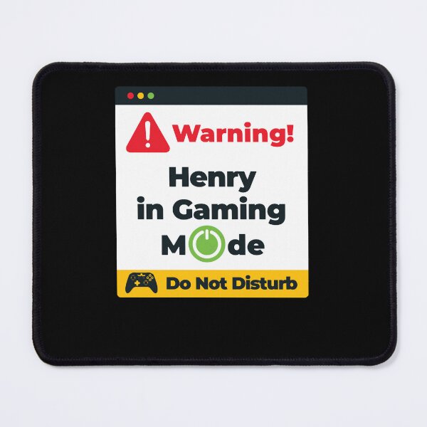 Item preview, Henry Best Gamer Name - Warning Henry is in Gaming Mode designed and sold by aza-ruserhart.