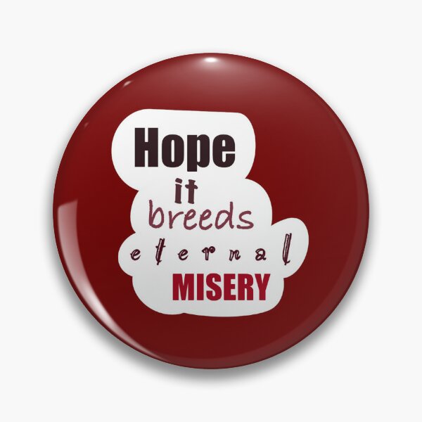Item preview, hope it breeds eternal misery  designed and sold by Rumiredwin.