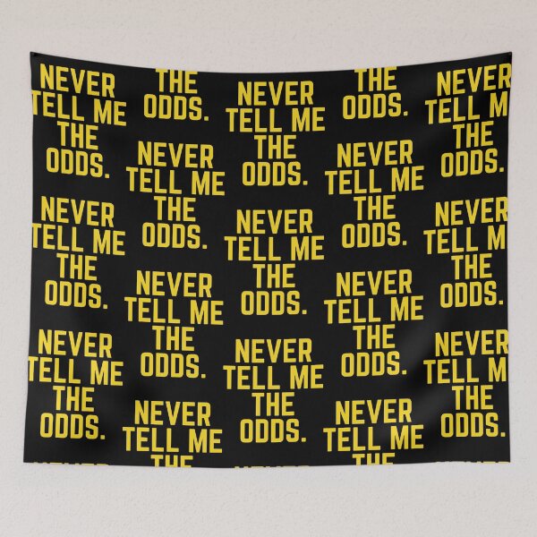Item preview, Never Tell Me The Odds designed and sold by SiennafoxCo.