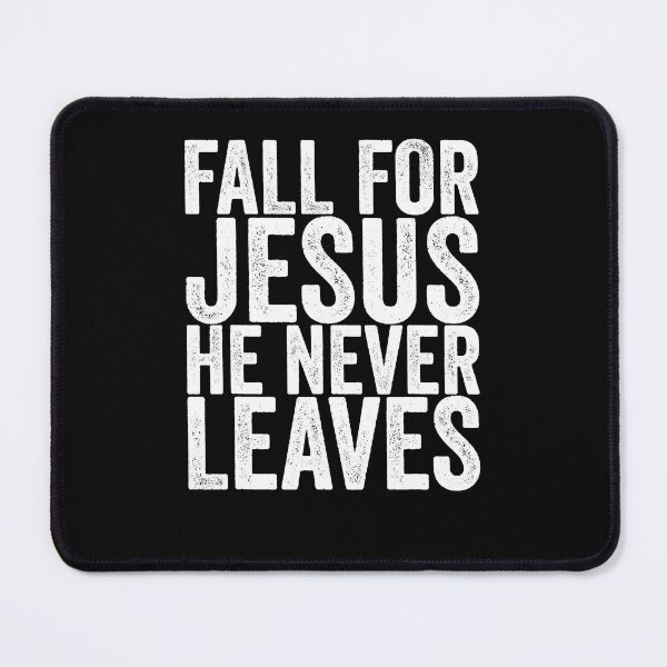 Item preview, Christian Jesus Christ Christian Fall For Jesus He Never Leaves 143 Bible Verse Christ designed and sold by AyubClemente.