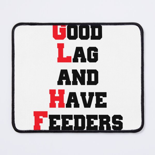Item preview, Best Seller Good Lag And Have Feeders designed and sold by ChristinaWise.