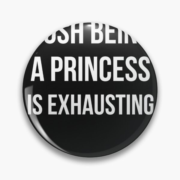 Item preview, Best Seller Gosh Being A Princess Is Exhausting designed and sold by ChristinaWise.