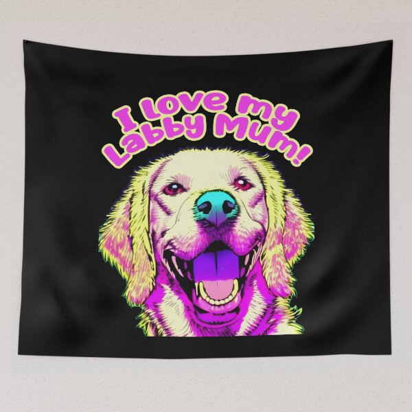 Item preview, I Love my Labby Mum! designed and sold by jimbairn.