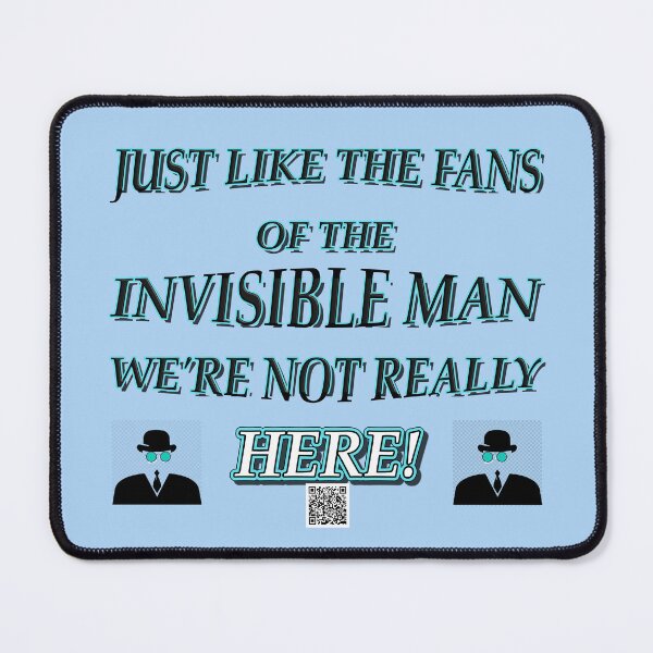 Item preview, Just like the fans of the invisible man, we are not really here designed and sold by PicsByTony.