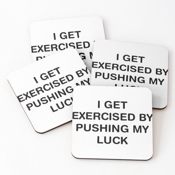 Item preview, I GET EXERCISED BY PUSHING MY LUCK designed and sold by zeigler-cassiz.