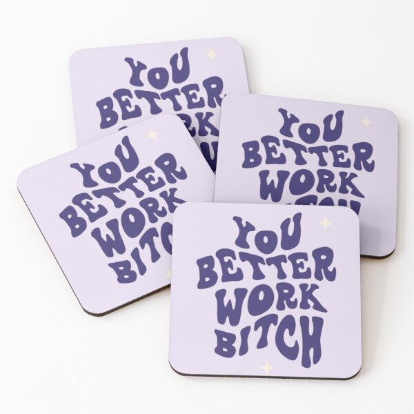 Item preview, you better work bitch designed and sold by Starbubblepress.