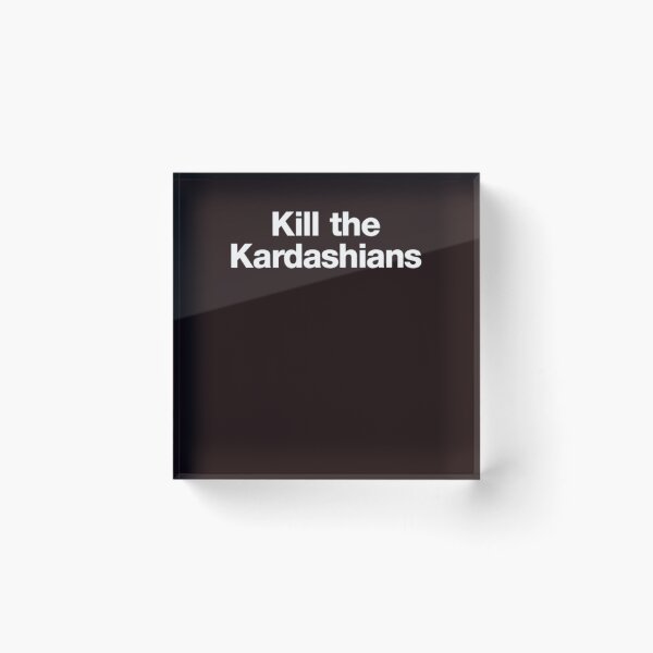 Item preview, Kill The Kardashians  Merchandise designed and sold by JulGaillard.