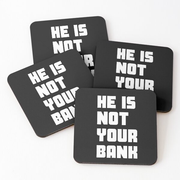 Item preview, He Is Not Your Bank designed and sold by Eolithic.
