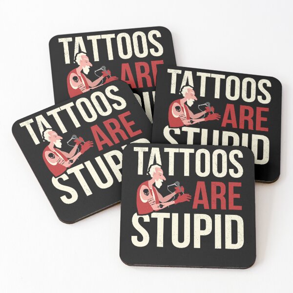 Item preview, Tattoos Are Stupid Tattoo Tattooed designed and sold by MooonTees.