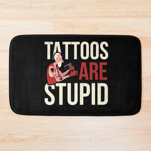 Item preview, Tattoos Are Stupid Tattoo Tattooed designed and sold by MooonTees.