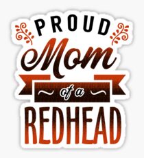 Proud Mom of a Redhead Sticker
