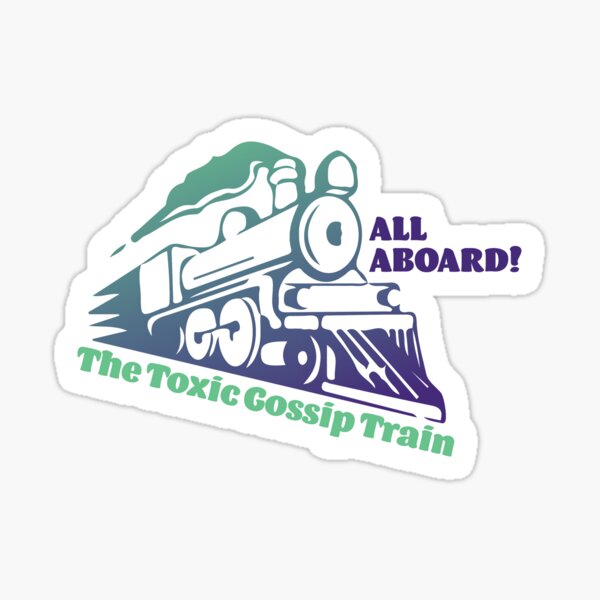 Item preview, The Toxic Gossip Train designed and sold by tomatoalfredo.