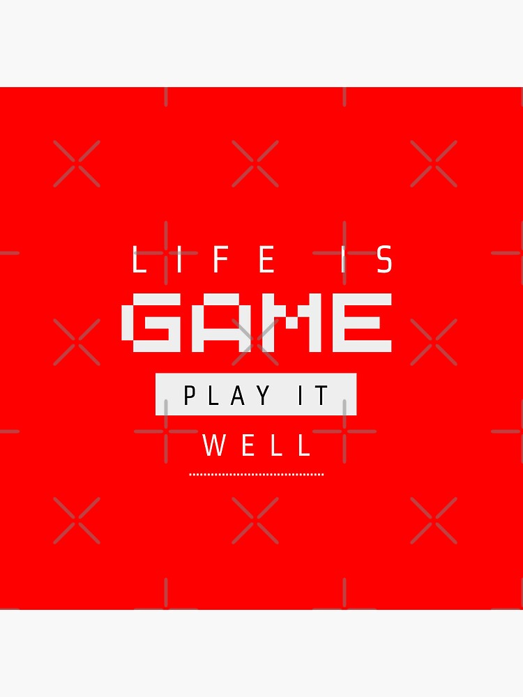 Life is a game; play it well - Quote - Pin