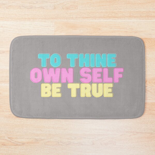 Item preview, To Thine Own Self Be True designed and sold by Mothe3rd.
