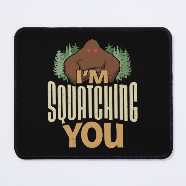 Item preview, I'm Squatching You Funny Bigfoot Sasquatch designed and sold by jmbeezee.