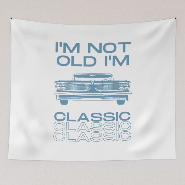Item preview, I'M NOT OLD I'M CLASSIC . designed and sold by Zagros107.