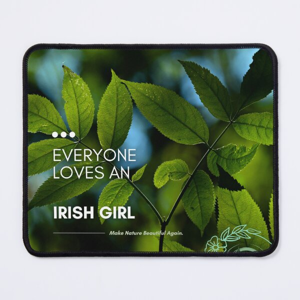 Item preview, Never Give Up On a Girl Because Everyone Loves An Irish Girl designed and sold by Dearfashion.