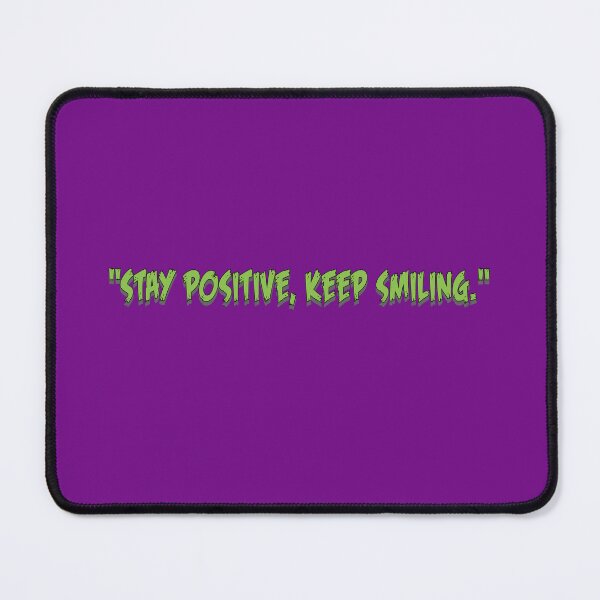 Item preview, "Stay positive,keep smiling," designed and sold by Mansingh77.