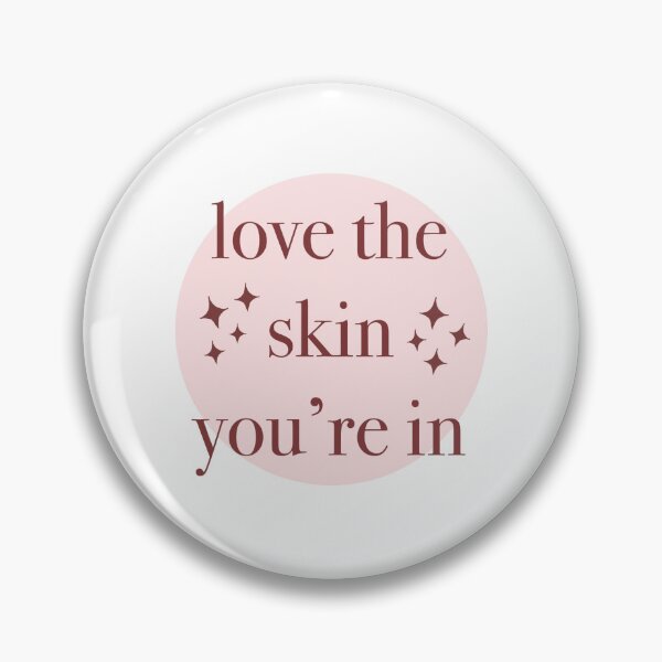 Item preview, Love the skin you’re in designed and sold by peachesandfizz.
