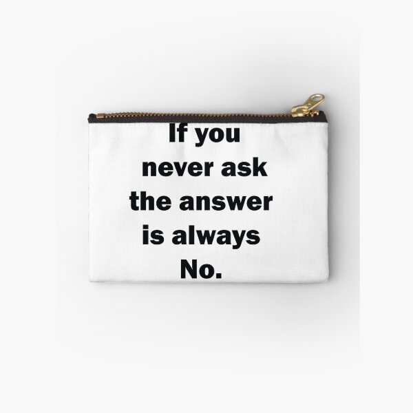 Item preview, If you never ask the answer is always No. designed and sold by Michelle  Jean.