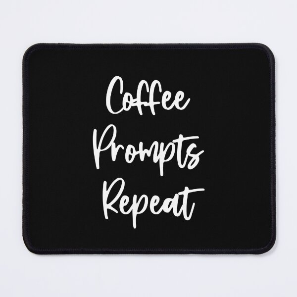 Item preview, Coffee, Prompts, Repeat - IT designed and sold by ALesterDesign.