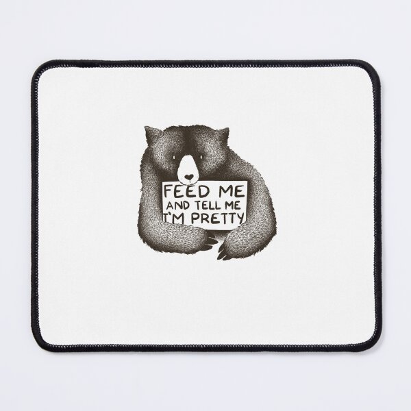 Item preview, Feed Me and Tell Me I'm Pretty Bear  designed and sold by OliviaElishaMc.