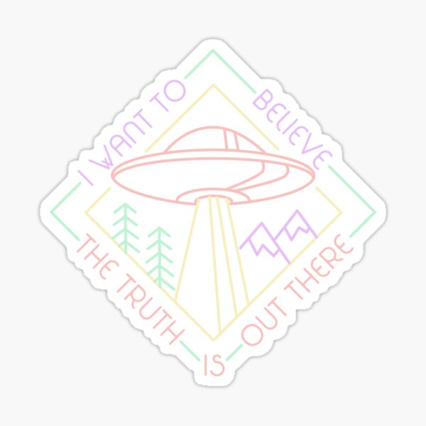 I Want To Believe / The Truth Is Out There Sticker