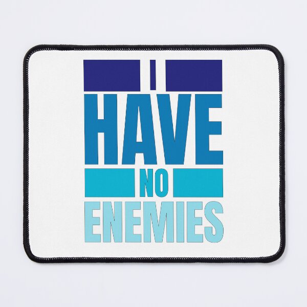 Item preview,  I have no enemies designed and sold by BYNDART.