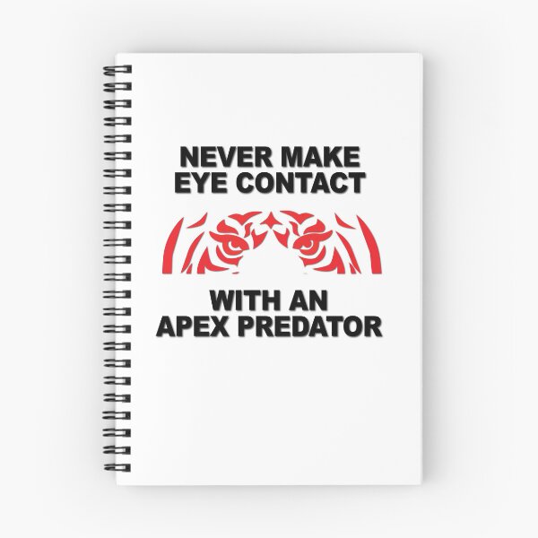 Item preview, Never Make Eye Contact With An Apex Predator designed and sold by verlnelson.