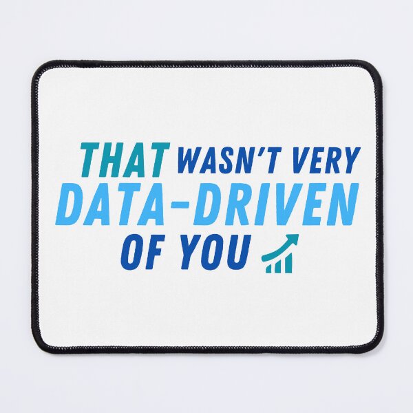 Item preview, That wasn't very data driven of you - Data-Driven sticker for data scientists and data analysts designed and sold by Toad House Pixels.