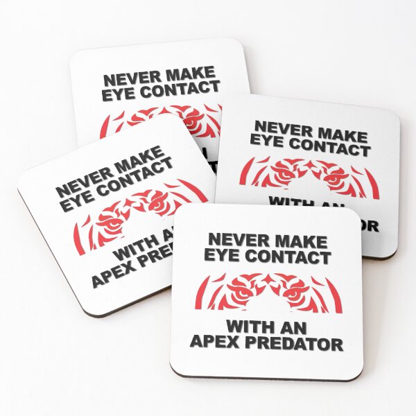Item preview, Never Make Eye Contact With An Apex Predator designed and sold by verlnelson.