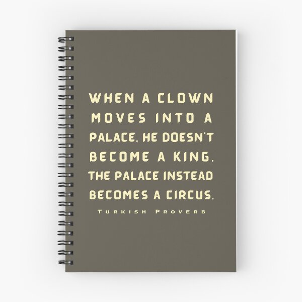 Item preview, Turkish Proverb: When a clown moves into a palace he doesn't become a king. designed and sold by artbleed.