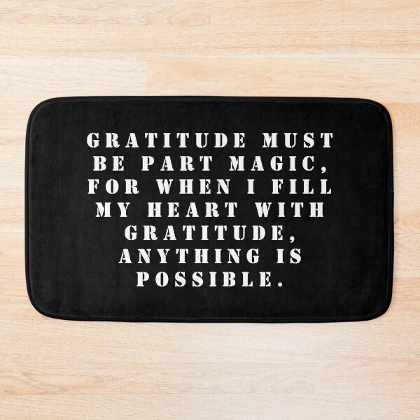 Item preview, Gratitude must be part magic, for when I fill my heart with gratitude, anything is possible. designed and sold by FlutterByH.