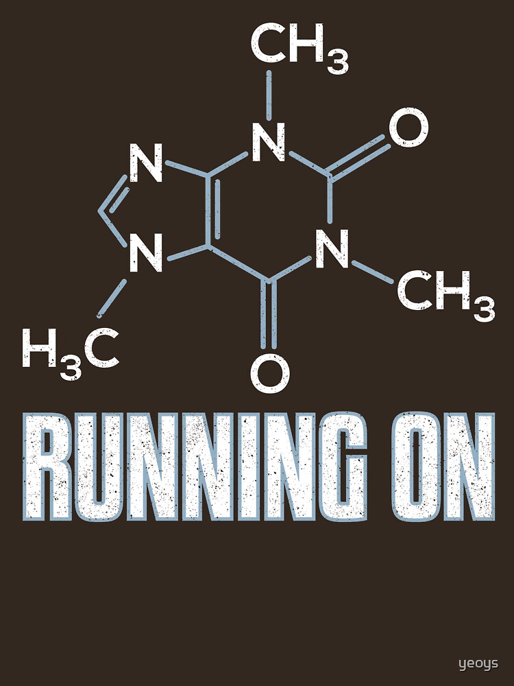 Running On Caffeine Molecule - Funny Coffee Quote Gift by yeoys