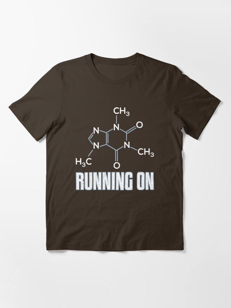 Alternate view of Running On Caffeine Molecule - Funny Coffee Quote Gift Essential T-Shirt