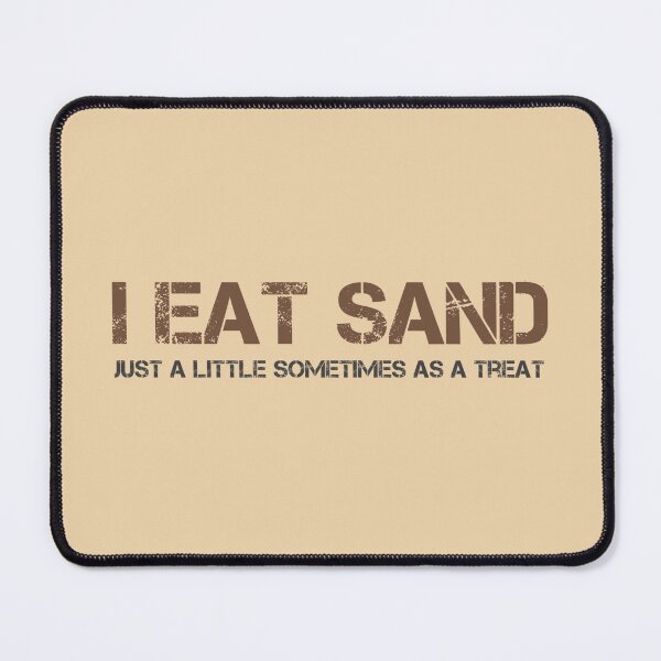 Item preview, I eat sand designed and sold by vyascreations.