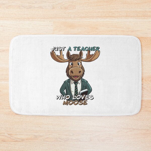 Item preview, Just A Teacher Who Loves Moose designed and sold by SatooDesign.